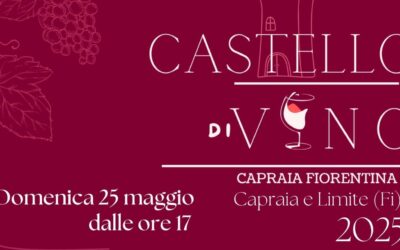 “Castello diVino”. L’evento il 25 maggio al Castello di Capraia Fiorentina Sapori, arte e musica nel borgo medievale